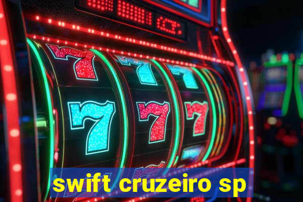 swift cruzeiro sp